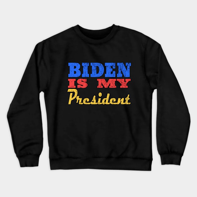 biden is my president Crewneck Sweatshirt by Ghani Store